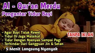 Al Qur'an Pengantar Tidur Bayi,Ruqyah Bayi Susah Tidur Dan Rewel