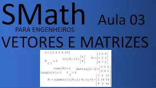 SMath para Engenheiros - Aula 03: Vetores e Matrizes