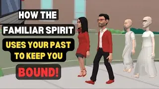 EPISODE 2: HOW THE FAMILIAR SPIRIT USES YOUR PAST TO KEEP YOU BOUND! CHRISTIAN ANIMATION