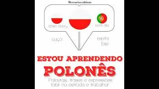 Estou aprendendo polon&ecirc;s: Ou&ccedil;a, repita, fale: m&eacute;todo de aprendizagem de l&iacute;nguas - Jm Gardner