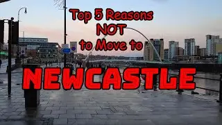 Top 5 Reasons NOT to Move to Newcastle