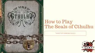 How to Play The Seals of Cthulhu