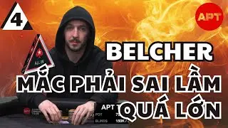 Phần 4 | Giai đoạn quan trọng thế này mà đánh quá LỖI | BÌNH LUẬN POKER TIẾNG VIỆT SUPER HIGH ROLLER