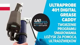Ultraprobe 401 Digital Grease Caddy &ndash; Tworzenie programu smarowania łożysk za pomocą ultradźwięk&oacute;w