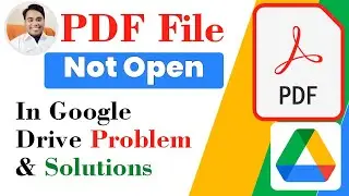 What are the reasons for PDF files not opening in Google Drive and how to solve this problem?