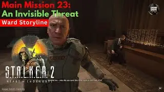 STALKER 2 An Invisible Threat Mission | Siding with Ward | Main Mission 23 #stalker2gameplay