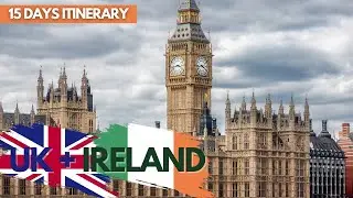 Best places to visit in UK and Ireland | 15-Day UK Ireland Itinerary