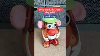 Toys My Kids Won&rsquo;t Play With- Mr Potato Head
