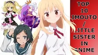 [Ranking] Top 10 Little Sisters (Imouto) in anime