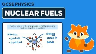 Nuclear Fuels - GCSE Physics