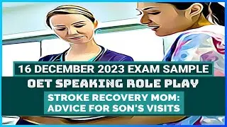 LATEST OET SPEAKING ROLE PLAY - STROKE RECOVERY MOM: ADVICE FOR SON'S VISITS | MIHIRAA