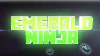 TheEmeraldNinja's Intro!