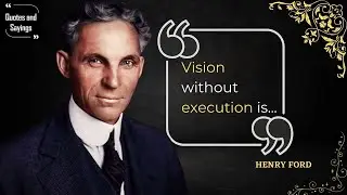 Henry Ford Motivational Quotes which are better known in Youth to not to Regret in Old Age