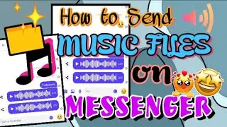 How to Send Audio Song/Music Files on Messenger
