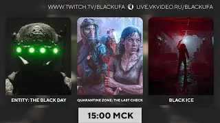 Entity: The Black Day / Quarantine Zone: The Last Check / Black Ice