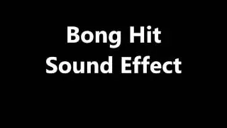 Bong Hit Sound Effect
