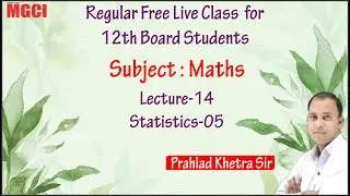 12th MP Board  Live Class (Agriculture Group) :: Maths :: L-14 :: Statistics-05