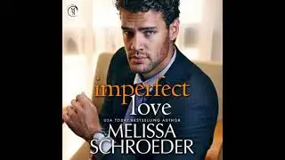 Imperfect Love: A Small Town Enemies to Lovers Romance - Melissa Schroeder