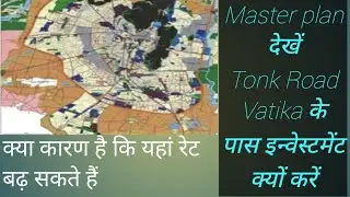Master plan, #Tonk Road# Vatika कै पास इन्वेस्टमेंट क्यों करें future investment