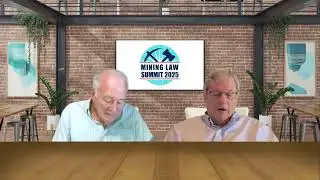 Mining Law Summit 2025: The Legislative and Administrative Picture with Douglas B. Silver