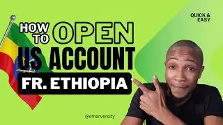 How to Open a US Account from Ethiopia