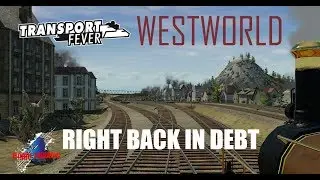 Riggs Indoors Presents: Transport Fever - Westworld Episode 6