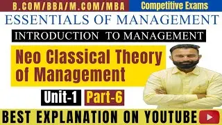 Introduction to Management | Neo-Classical Theory of Management | Part-6 | B Com/BBA/M.Com/MBA 