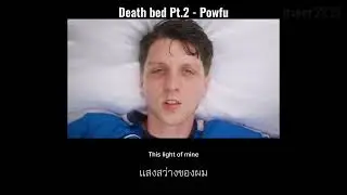 Death bed Pt.2 -Powfu [แปลไทย]