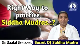 Right Way to practice Siddha Mudras? | Dr. Saalai JK
