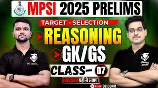 🔴 MPSI 2025 PRELIMS | Reasoning + GK/GS Class 05 | Target Selection | MPSI तैयारी 2025 |