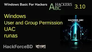 Hackers ABC_3.10 | Windows User and Group Permission - UAC, runas - Ethical Hacking in Bangla