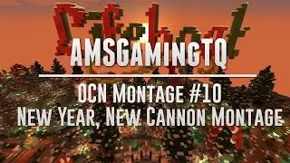 OCN  Montage 10 - New Year, New Cannon Montage | Lifeboat PC | Minecraft PvP