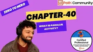 UiPath Zero To Hero Series | Chapter-40 | What is Parallel Activity? | UiADP | UiADA
