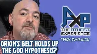 The Proof of God is Written in the Stars!? | The Atheist Experience: Throwback