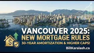 2025 Mortgage Rules - Vancouver BC Real Estate