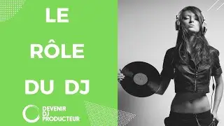 Le Rôle Du DJ