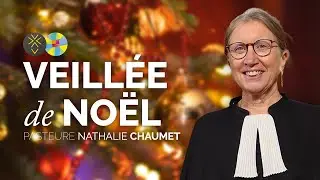 Veillée de Noël | Pasteure Nathalie Chaumet