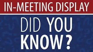 Did You Know? | In-Meeting Display