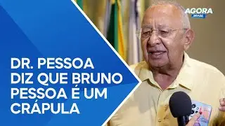 Dr. Pessoa diz que Bruno Pessoa &eacute; um cr&aacute;pula que sujou o nome da fam&iacute;lia  | Jogo do Poder