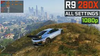 GTA 5 | R9 280X | 1080p Maximum & High Settings