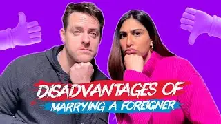 6 Disadvantages of Marrying a Foreigner