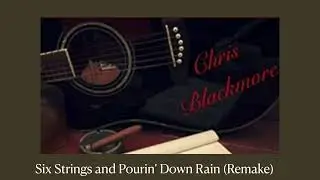 Six Strings and Pourin’ Down Rain 