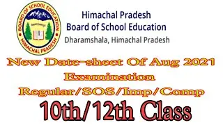 HP Board of School Education 10th,12th Class New Date-sheet।। SOS, Comp., Improvement August 2021.