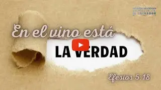 EN EL VINO ESTA LA VERDAD