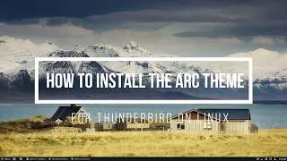 How To Install The Arc Theme For Thunderbird On Linux
