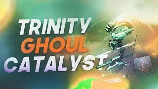 How To Get The Trinity Ghoul Catalyst FAST and EASY