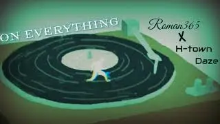 On Everything - T.S.G. (Roman365 X H-town Daze) [Prod. By Epik the Dawn]