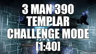 3 Man 390 Templar Challenge Mode [1:40]