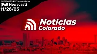 KCEC и KVSN-DT &mdash; новости Colorado Univision в 17:00 (полный выпуск новостей) 26.11.2025