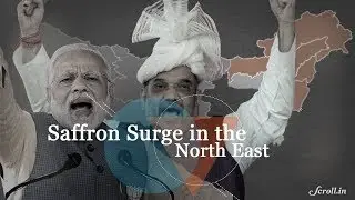 Assembly Elections 2018 - Saffron Surge in the North East